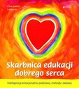 Skarbnica edukacji dobrego serca Inteligencja emocjonalna: podstawy, metody i zabawy - Charmaine Liebertz