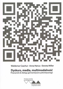Dyskurs, media, mulitimedialność. Przyczynek do dialogu germanistyczno-polonistycznego - Księgarnia Niemcy (DE)