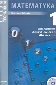 Matematyka 1 Zeszyt ćwiczeń Liceum technikum Zakres podstawowy