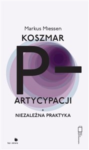 Koszmar partycypacji Niezależna praktyka