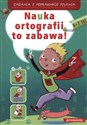 Nauka ortografii to zabawa 6-7 lat Zadania z poprawnego pisania - Hanna Zielińska, Witold Gurbisz