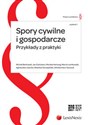 Spory cywilne i gospodarcze Przykłady z praktyki