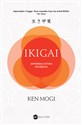 Ikigai Japońska sztuka szczęścia - Ken Mogi