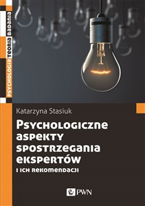 Psychologiczne aspekty spostrzegania ekspertów i ich rekomendacji - Księgarnia Niemcy (DE)