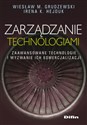 Zarządzanie technologiami Zaawansowane technologie i wyzwanie ich komercjalizacji