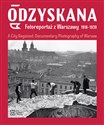 Odzyskana Fotoreportaż z Warszawy 1918-1939 A City Regained. Documentary Photography of Warsaw - Anna Brzezińska, Katarzyna Madoń-Mitzner