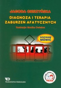 Kocham mówić Diagnoza i terapia zaburzeń afatycznych