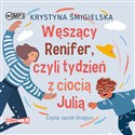 [Audiobook] Węszący Renifer czyli tydzień z ciocią Julią - Krystyna Śmigielska