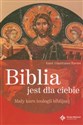 Biblia jest dla Ciebie Mały kurs teologii biblijnej