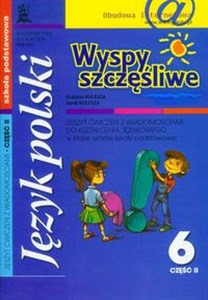 Wyspy szczęśliwe 6 zeszyt ćwiczeń z wiadomościami do kształcenia językowego część 2 Szkoła podstawowa