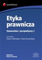 Etyka prawnicza Stanowiska i perspektywy 2 - Hubert Izdebski, Paweł Skuczyński