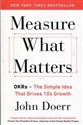 Measure what Matters - John Doerr