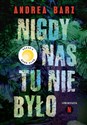 Nigdy nas tu nie było - Andrea Bartz