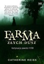 Farma złych dusz  - Catherine Reiss