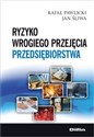 Ryzyko wrogiego przejęcia przedsiębiorstwa - Rafał Pawlicki, Jan Śliwa