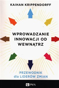 Wprowadzanie innowacji od wewnątrz Przewodnik dla liderów zmian - Księgarnia Niemcy (DE)