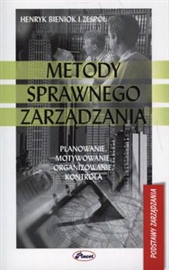 Metody sprawnego zarządzania Planowanie, motywowanie, organizowanie, kontrola.