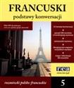 Podstawy konwersacji francuski 5 rozmówki polsko-francuskie - Opracowanie Zbiorowe