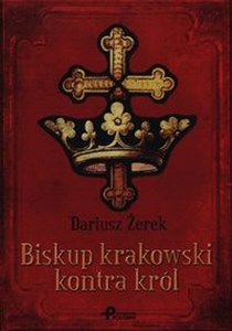 Biskup krakowski kontra król - Księgarnia UK