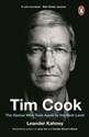 Tim Cook The Genius Who Took Apple to the Next Level - Leander Kahney