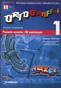 Ortograffiti 1 Zeszyt ćwiczeń Pisownia wyrazów z RZ wymiennymi Gimnazjum