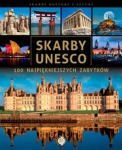 Skarby UNESCO 100 najpiękniejszych zabytków