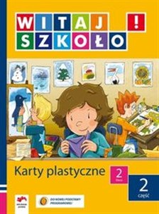 Witaj szkoło! 2 Karty plastyczne Część 2 edukacja wczesnoszkolna