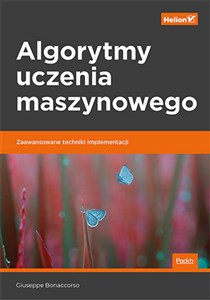 Algorytmy uczenia maszynowego Zaawansowane techniki implementacji - Księgarnia Niemcy (DE)