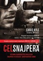 Cel snajpera Historia najniebezpieczniejszego snajpera w dziejach amerykańskiej armii - Chris Kyle