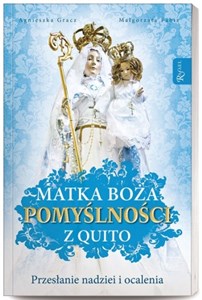 Matka Boża Pomyślności z Quito Przesłanie nadziei i ocalenia