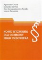 Nowe wyzwania dla ochrony praw człowieka - Agnieszka Czubik, Dominika Dziwisz, Ewa Szczepankiewicz-Rudzka, Marcin Tarnawski