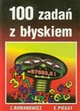 100 zadań z błyskiem - Zbigniew Romanowicz, Edward Piegat