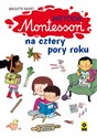 Metoda Montessori na cztery pory roku - Brigitte Ekert