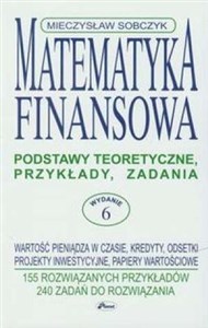 Matematyka finansowa Podstawy teoretyczne, przykłady, zadania.