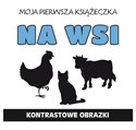 Moja pierwsza książeczka Na wsi Kontrastowe obrazki