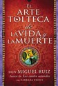 arte tolteca de la vida y la muerte (The Toltec Art of Life and Death - Spanish - Don Miguel Ruiz