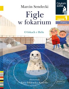 Figle w fokarium. Czytam sobie. Poziom 1 - Księgarnia UK