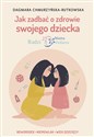 Jak zadbać o zdrowie swojego dziecka Radzi Mama Pediatra - Dagmara Chmurzyńska-Rutkowska