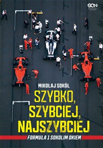 Szybko, szybciej, najszybciej Formuła 1 Sokolim Okiem - Księgarnia UK