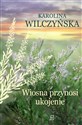 Wiosna przynosi ukojenie - Karolina Wilczyńska