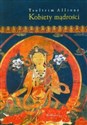 Kobiety mądrości Tajemne życie Maczig Labdron i innych Tybetanek - Tsultrim Allione