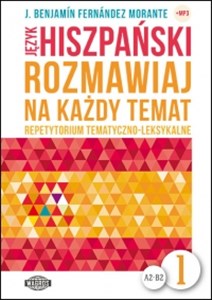 Język hiszpański Rozmawiaj na każdy temat 1 Repetytorium tematyczno-leksykalne