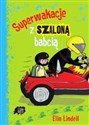 Superwakacje z szaloną babcią - Elin Lindell