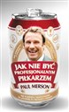 Jak nie być profesjonalnym piłkarzem