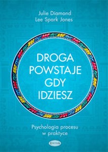 Droga powstaje, gdy idziesz Psychologia procesu w praktyce - Księgarnia Niemcy (DE)