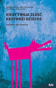 Kiedy Twoja złość krzywdzi dziecko Poradnik dla rodziców