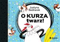 O kurza twarz! - Justyna Bednarek