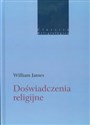 Doświadczenia religijne Studium natury ludzkiej - William James