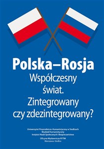 POLSKA ROSJA WSPÓŁCZESNY ŚWIAT ZINTEGROWANY CZY ZDEZINTEGROWANY MATERIAŁY POKONFERENCYJNE - Księgarnia Niemcy (DE)