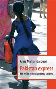 Pakistan Express Jak żyć i gotować w cieniu talibów - Księgarnia Niemcy (DE)